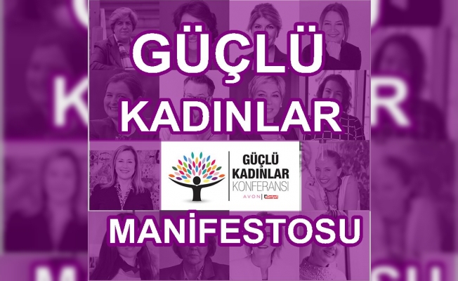 Türkiye'de ilk kez Güçlü Kadın Manifestosu yayınlandı