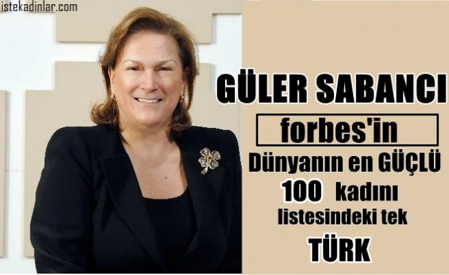 Güler Sabancı, Forbes'in dünyanın en güçlü 100 kadını listesindeki tek Türk oldu
