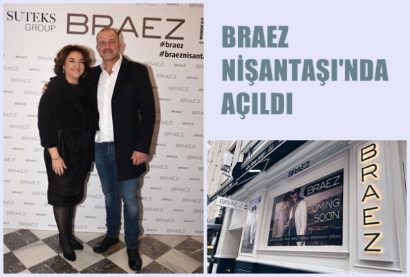 Nur Ger'in hayali gerçek oldu, Braez'in İstanbul mağazası açıldı