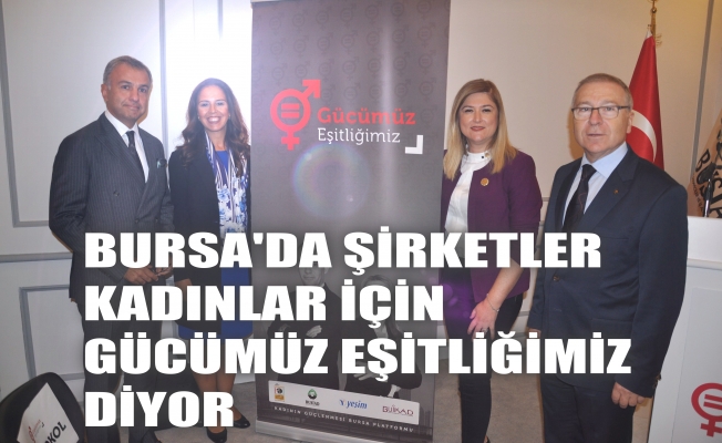 Bursa'daki şirketler ülke için "Gücümüz Eşitliğimiz' diyor