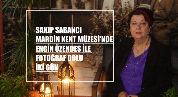 Sakıp Sabancı Mardin Kent Müzesi'nde Engin Özendes ile fotoğraf dolu iki gün