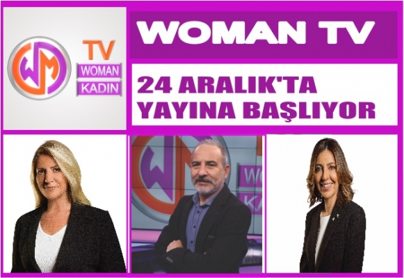 Woman TV 24 Aralık Pazartesi yayına başlıyor