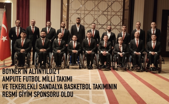 Boyner'in Altınyıldız'ı Ampute Futbol Milli Takımı ve Tekerlekli Sandalye Basketbol Takımı’nın resmi giyim sponsoru