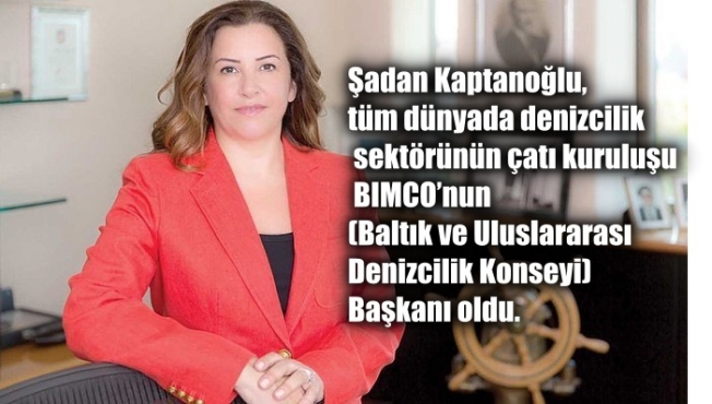 BİMCO'nun İlk Kadın Başkanı Şadan Kaptanoğlu oldu