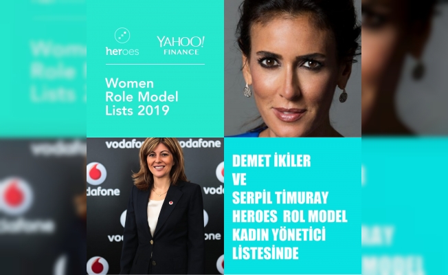 Demet İkiler ve Serpil Timuray, "HERoes Kadın Rol Model Yöneticiler" listesinde yer aldı
