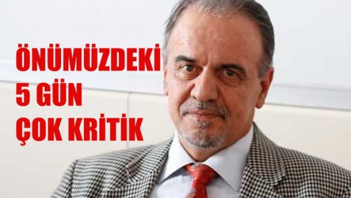 Mehmet Ceyhan,"5 Gün Çok Kritik, Daha Sıkı Tedbir Almalıyız"