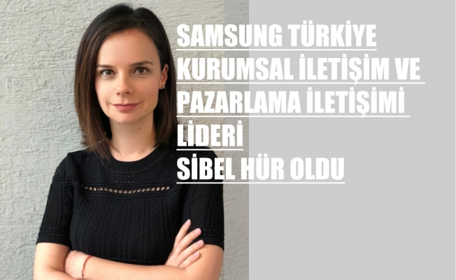 Samsung Türkiye’de Sibel Hür'e Üst Düzey Atama