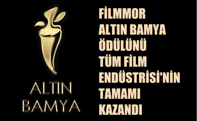Filmmor'un Altın Bamya Ödülünü Türkiye Film Endüstrisinin Tamamı Kazandı