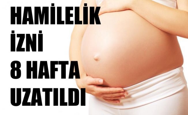 Hamilelik İzni 8 Hafta Uzatıldı