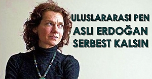 Uluslararası Yazarlar Birliği PEN: Aslı Erdoğan serbest bırakılsın