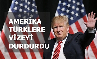 ABD, Türklere vizeyi askıya aldı