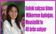Evdeki salçası biten Mükerrem Aydoğan, Mevsimlik'te 40 ürün satıyor