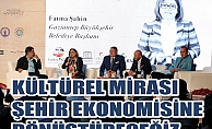 Fatma Şahin, "Hedefimiz kültürel mirası şehir ekonomisine dönüştürmek"