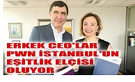 Erkek CEO'lar, PWN İstanbul'un 'Eşitlik Elçisi' oluyor