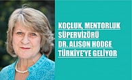 Koçluk, Mentorluk Süpervizörü Dr. Alison Hodge Türkiye’ye Geliyor