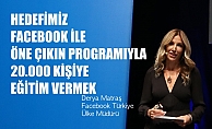 Facebook Türkiye Ülke Direktörü Derya Matraş, "Hedefimiz yeni programla 20 bin kişiye eğitim vermek"