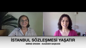 KAGİDER Başkanı Emine Erdem anlatıyor, İstanbul Sözleşmesi Neden Önemli?